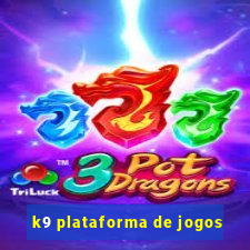 k9 plataforma de jogos